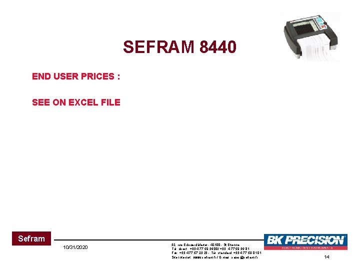 SEFRAM 8440 END USER PRICES : SEE ON EXCEL FILE Sefram 10/31/2020 32, rue SEFRAM 8440 END USER PRICES : SEE ON EXCEL FILE Sefram 10/31/2020 32, rue