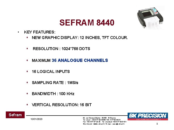 SEFRAM 8440 • KEY FEATURES: s NEW GRAPHIC DISPLAY: 12 INCHES, TFT COLOUR. s SEFRAM 8440 • KEY FEATURES: s NEW GRAPHIC DISPLAY: 12 INCHES, TFT COLOUR. s