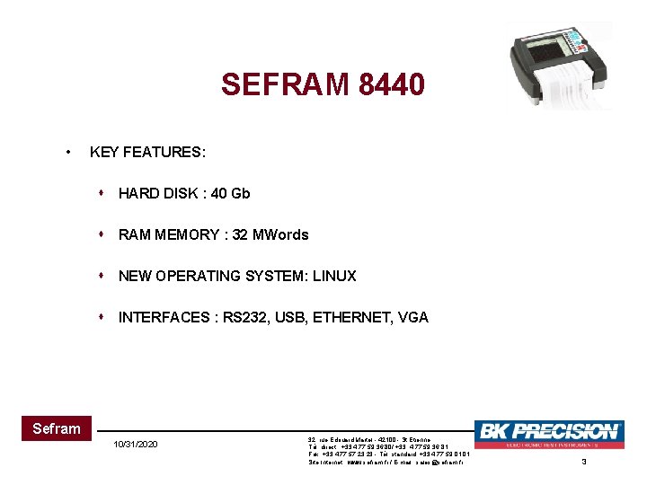SEFRAM 8440 • KEY FEATURES: s HARD DISK : 40 Gb s RAM MEMORY SEFRAM 8440 • KEY FEATURES: s HARD DISK : 40 Gb s RAM MEMORY