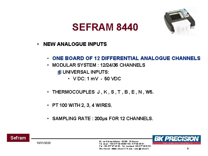 SEFRAM 8440 s NEW ANALOGUE INPUTS • ONE BOARD OF 12 DIFFERENTIAL ANALOGUE CHANNELS SEFRAM 8440 s NEW ANALOGUE INPUTS • ONE BOARD OF 12 DIFFERENTIAL ANALOGUE CHANNELS