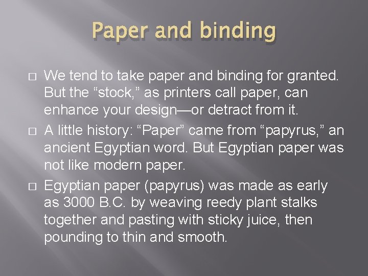 Paper and binding � � � We tend to take paper and binding for