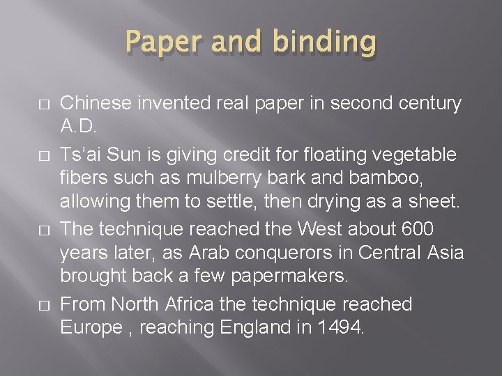 Paper and binding � � Chinese invented real paper in second century A. D.