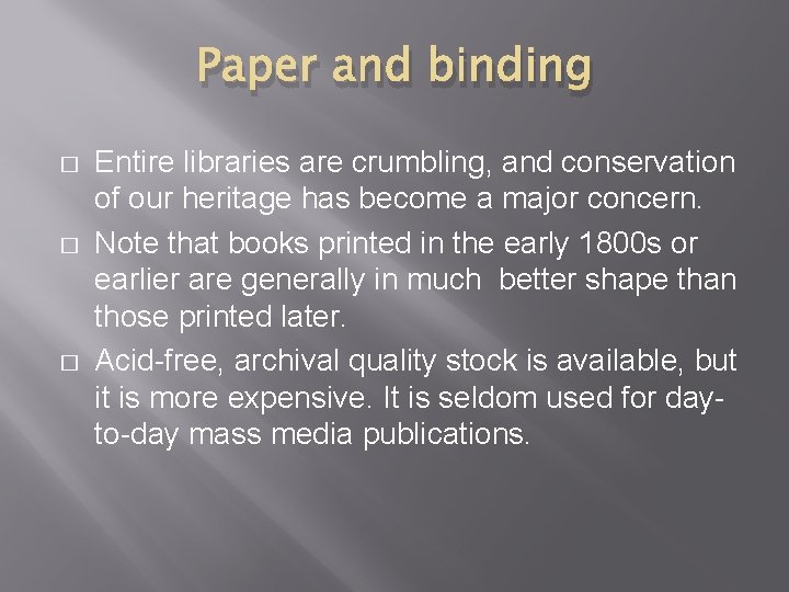 Paper and binding � � � Entire libraries are crumbling, and conservation of our