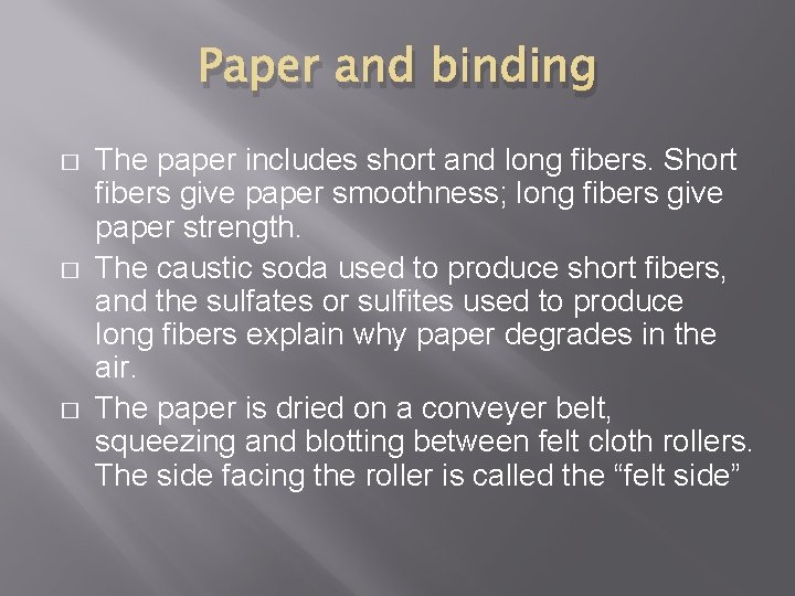 Paper and binding � � � The paper includes short and long fibers. Short