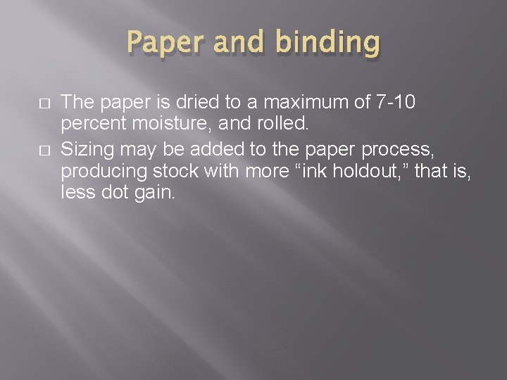 Paper and binding � � The paper is dried to a maximum of 7