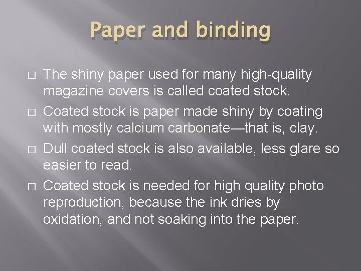 Paper and binding � � The shiny paper used for many high-quality magazine covers