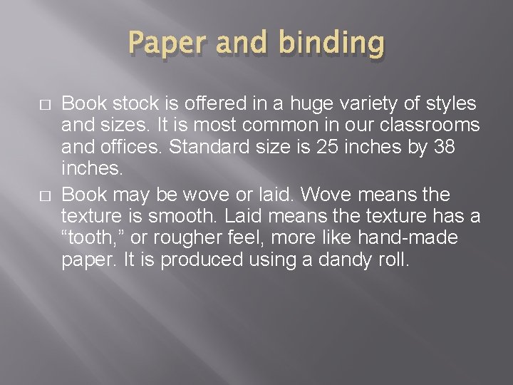 Paper and binding � � Book stock is offered in a huge variety of