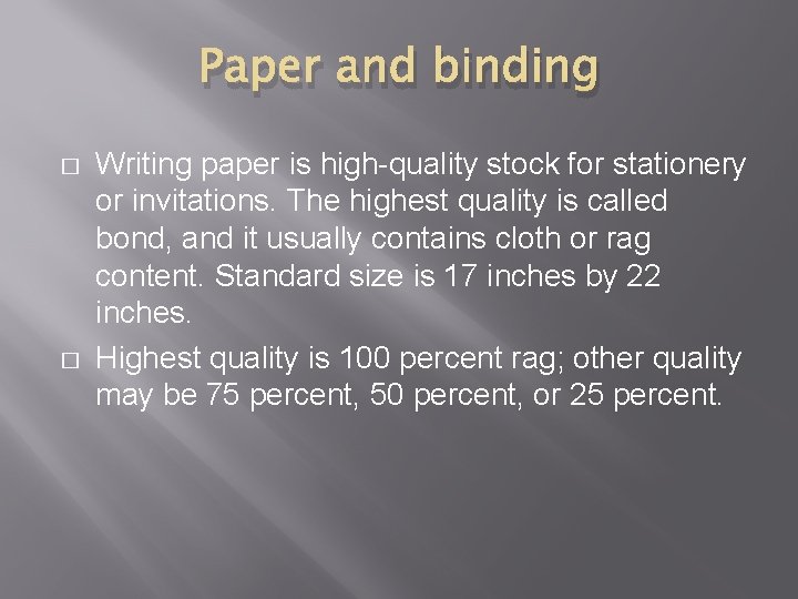 Paper and binding � � Writing paper is high-quality stock for stationery or invitations.