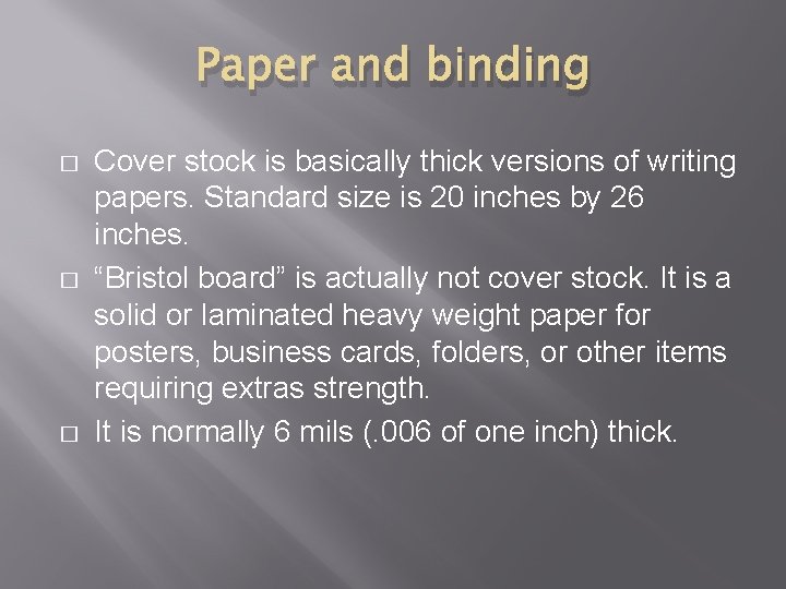 Paper and binding � � � Cover stock is basically thick versions of writing