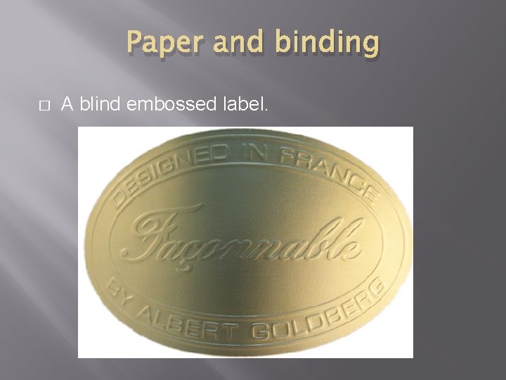 Paper and binding � A blind embossed label. 