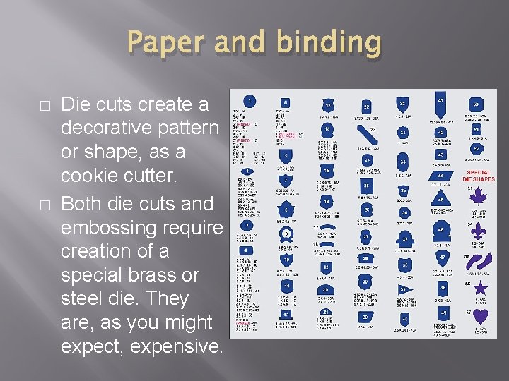 Paper and binding � � Die cuts create a decorative pattern or shape, as