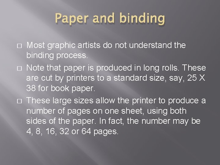 Paper and binding � � � Most graphic artists do not understand the binding