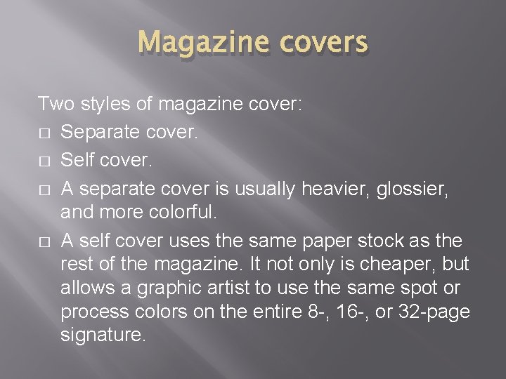 Magazine covers Two styles of magazine cover: � Separate cover. � Self cover. �