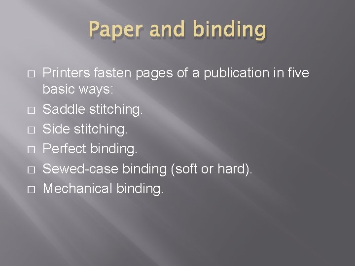 Paper and binding � � � Printers fasten pages of a publication in five