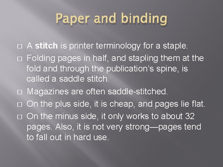 Paper and binding � � � A stitch is printer terminology for a staple.