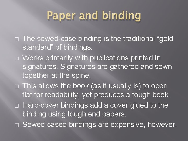 Paper and binding � � � The sewed-case binding is the traditional “gold standard”