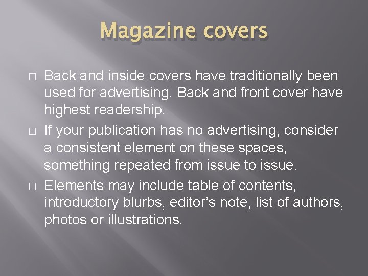 Magazine covers � � � Back and inside covers have traditionally been used for