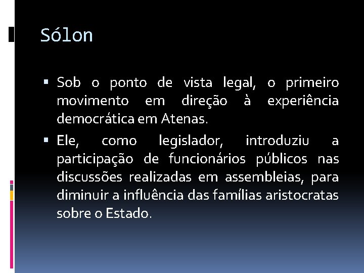 Sólon Sob o ponto de vista legal, o primeiro movimento em direção à experiência Sólon Sob o ponto de vista legal, o primeiro movimento em direção à experiência