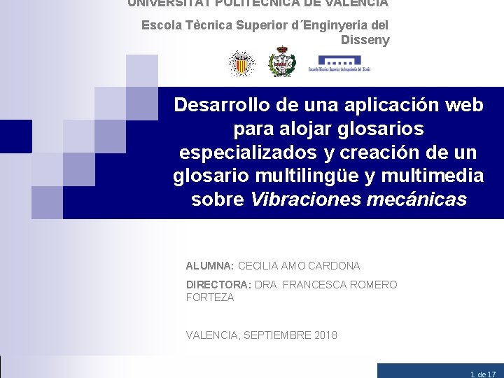 UNIVERSITAT POLITÈCNICA DE VALÈNCIA Escola Tècnica Superior d´Enginyeria del Disseny E Desarrollo de una