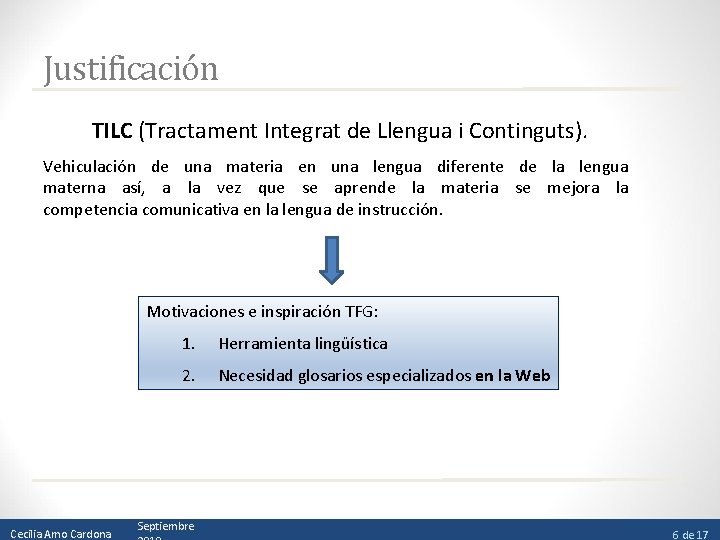 Justificación TILC (Tractament Integrat de Llengua i Continguts). Vehiculación de una materia en una