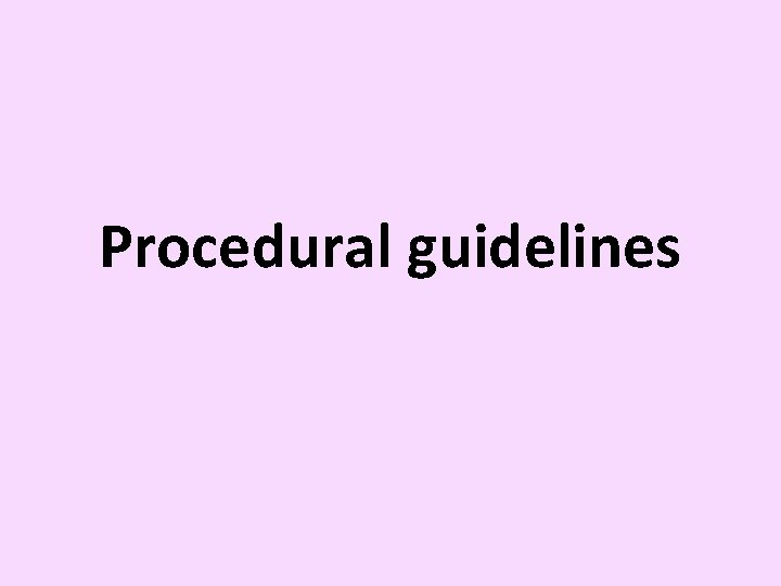 Procedural guidelines 