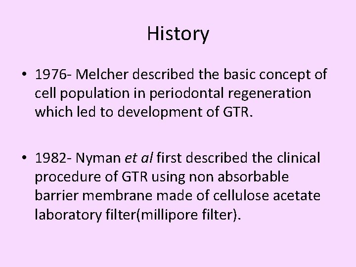 History • 1976 - Melcher described the basic concept of cell population in periodontal