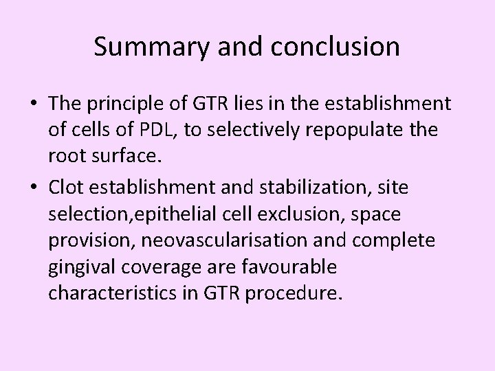 Summary and conclusion • The principle of GTR lies in the establishment of cells