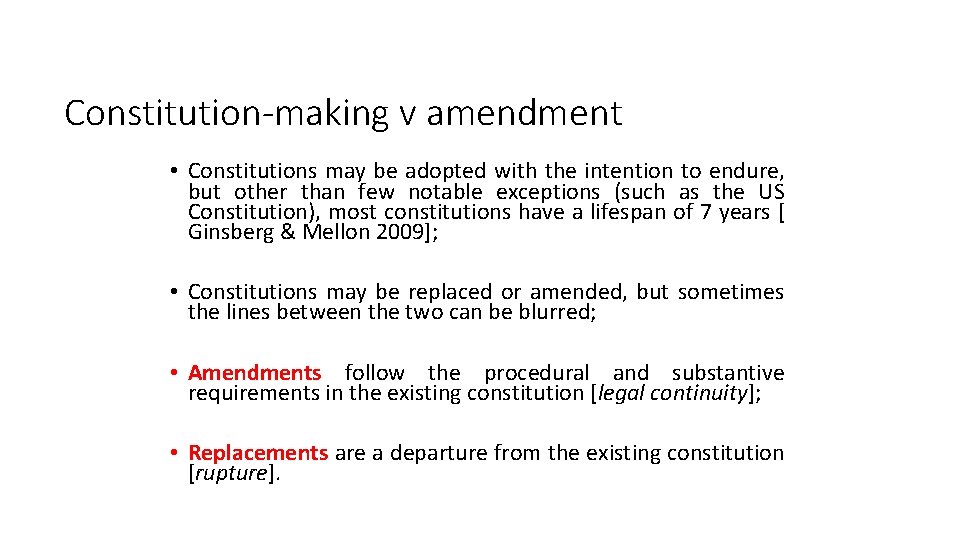 Constitution-making v amendment • Constitutions may be adopted with the intention to endure, but
