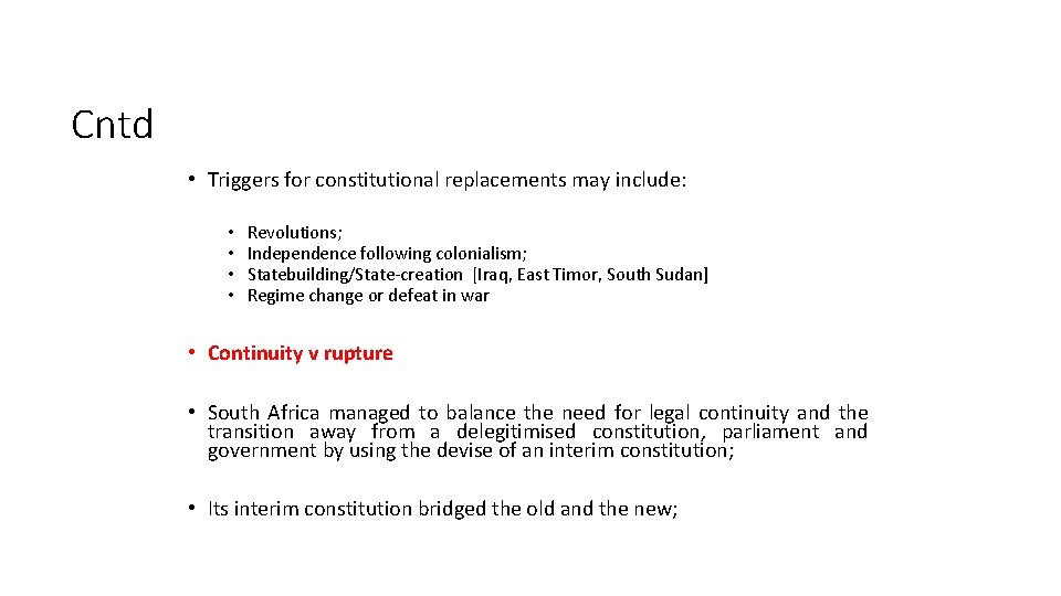 Cntd • Triggers for constitutional replacements may include: • • Revolutions; Independence following colonialism;