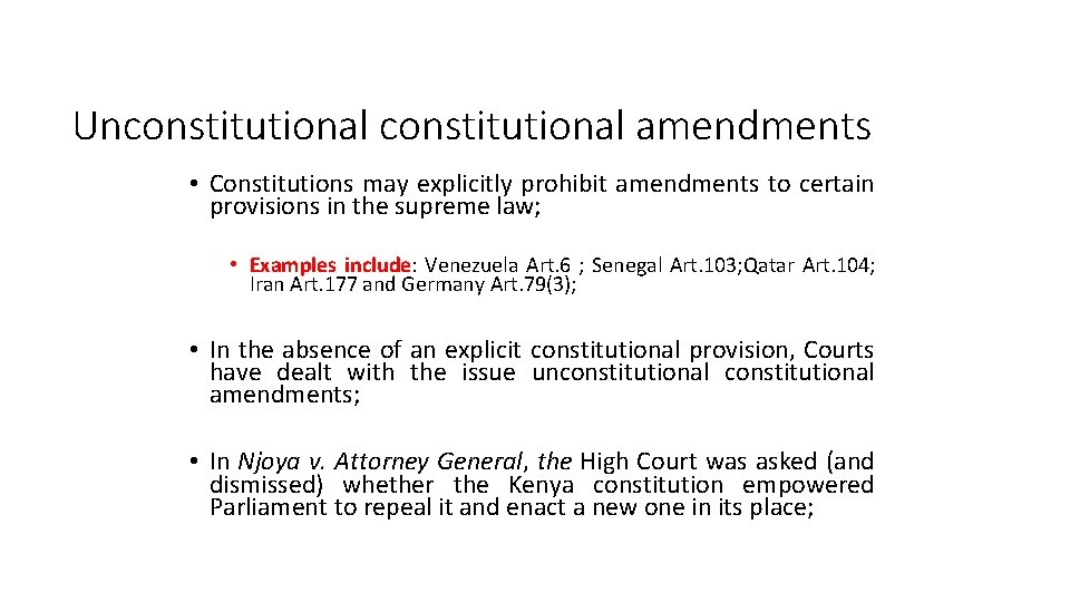 Unconstitutional amendments • Constitutions may explicitly prohibit amendments to certain provisions in the supreme