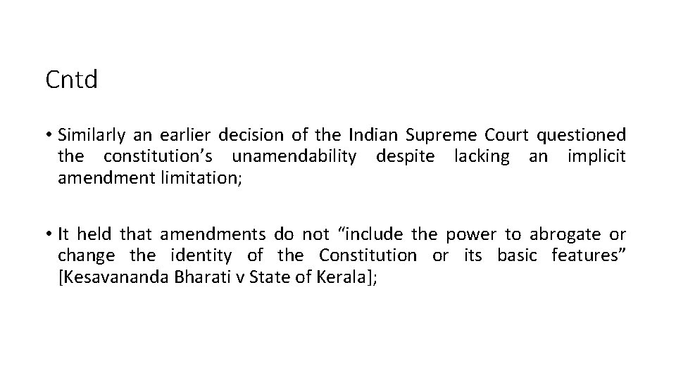 Cntd • Similarly an earlier decision of the Indian Supreme Court questioned the constitution’s