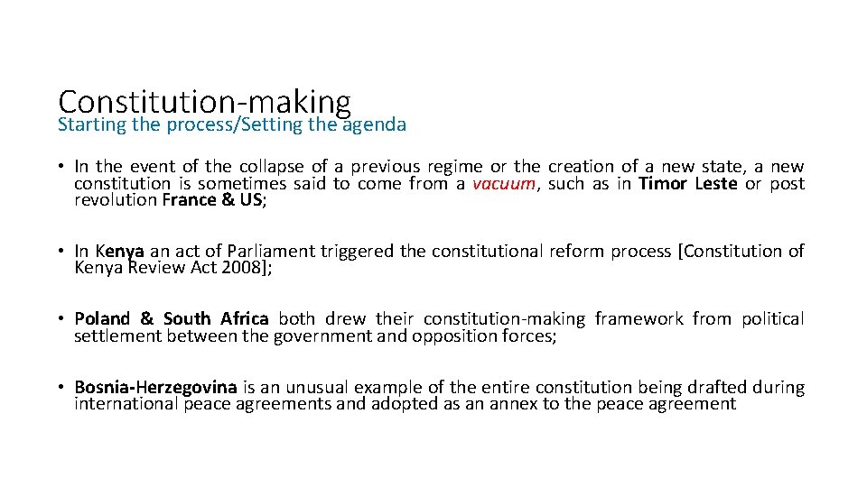 Constitution-making Starting the process/Setting the agenda • In the event of the collapse of