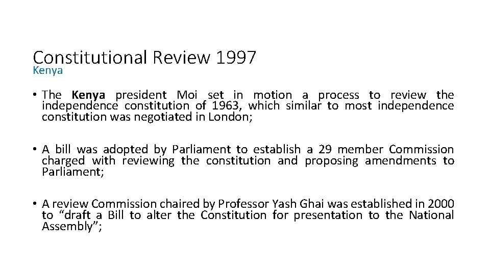 Constitutional Review 1997 Kenya • The Kenya president Moi set in motion a process