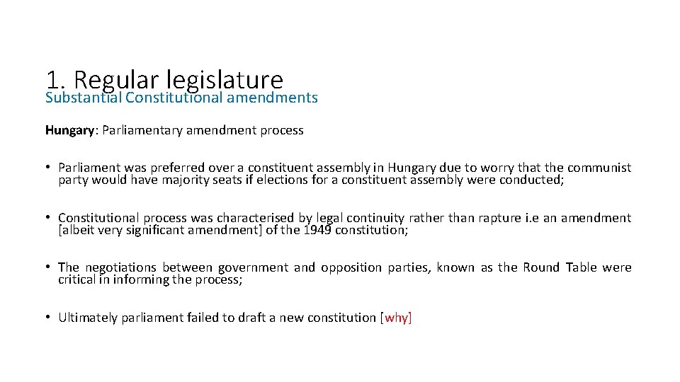 1. Regular legislature Substantial Constitutional amendments Hungary: Parliamentary amendment process • Parliament was preferred