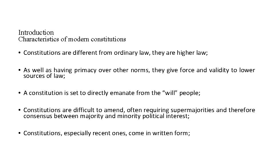 Introduction Characteristics of modern constitutions • Constitutions are different from ordinary law, they are
