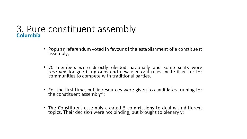 3. Pure constituent assembly Columbia • Popular referendum voted in favour of the establishment