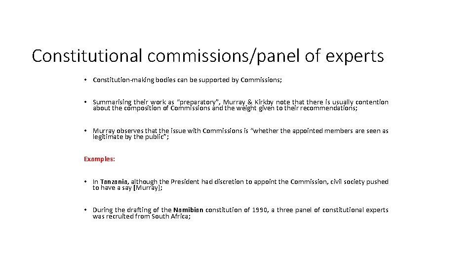 Constitutional commissions/panel of experts • Constitution-making bodies can be supported by Commissions; • Summarising