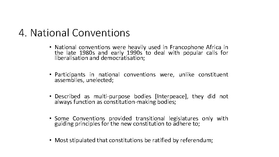 4. National Conventions • National conventions were heavily used in Francophone Africa in the