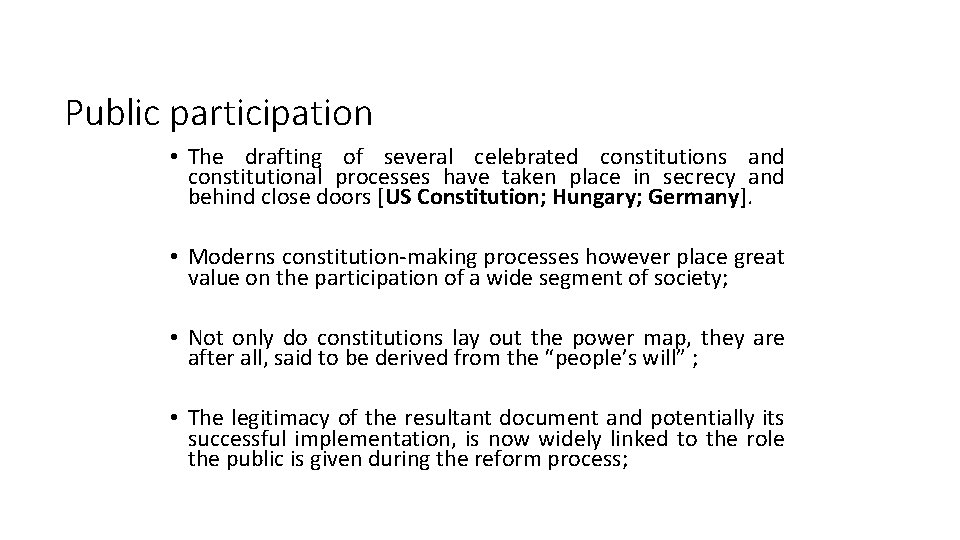 Public participation • The drafting of several celebrated constitutions and constitutional processes have taken