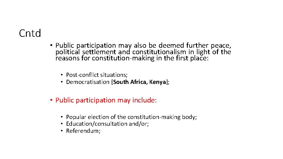 Cntd • Public participation may also be deemed further peace, political settlement and constitutionalism