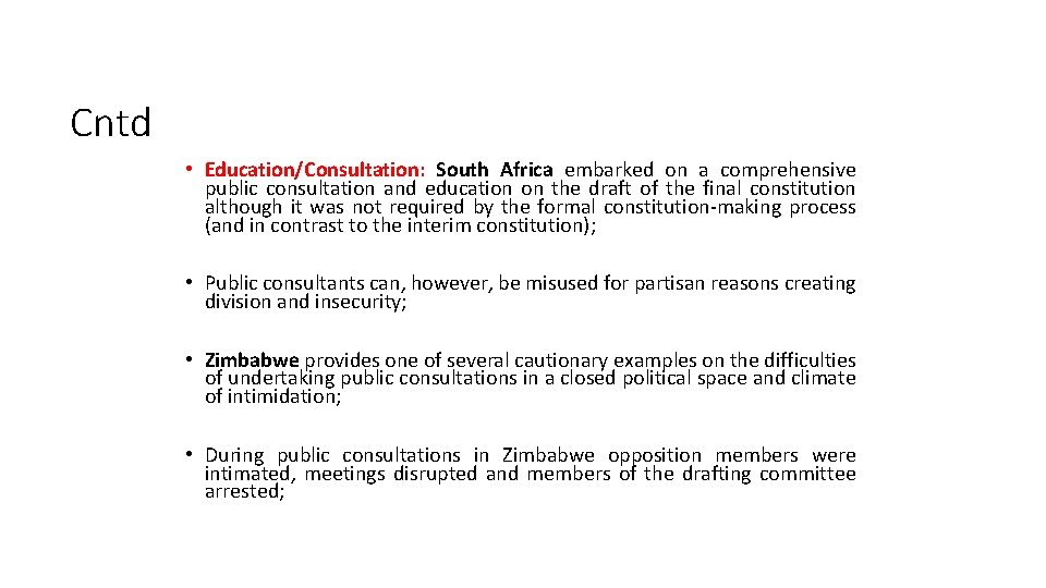 Cntd • Education/Consultation: South Africa embarked on a comprehensive public consultation and education on