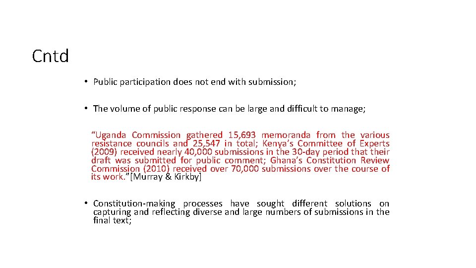 Cntd • Public participation does not end with submission; • The volume of public