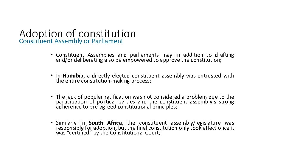 Adoption of constitution Constituent Assembly or Parliament • Constituent Assemblies and parliaments may in