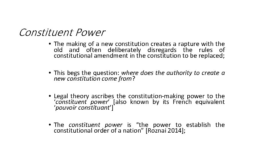 Constituent Power • The making of a new constitution creates a rapture with the