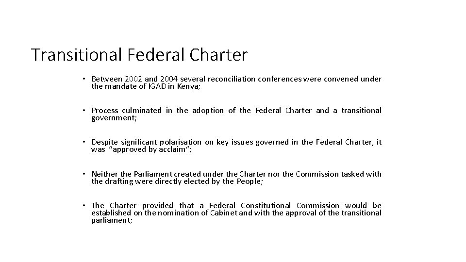 Transitional Federal Charter • Between 2002 and 2004 several reconciliation conferences were convened under