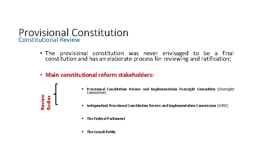 Provisional Constitutional Review • The provisional constitution was never envisaged to be a final