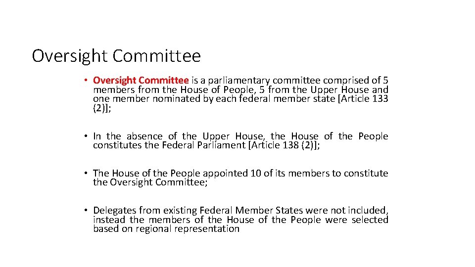 Oversight Committee • Oversight Committee is a parliamentary committee comprised of 5 members from