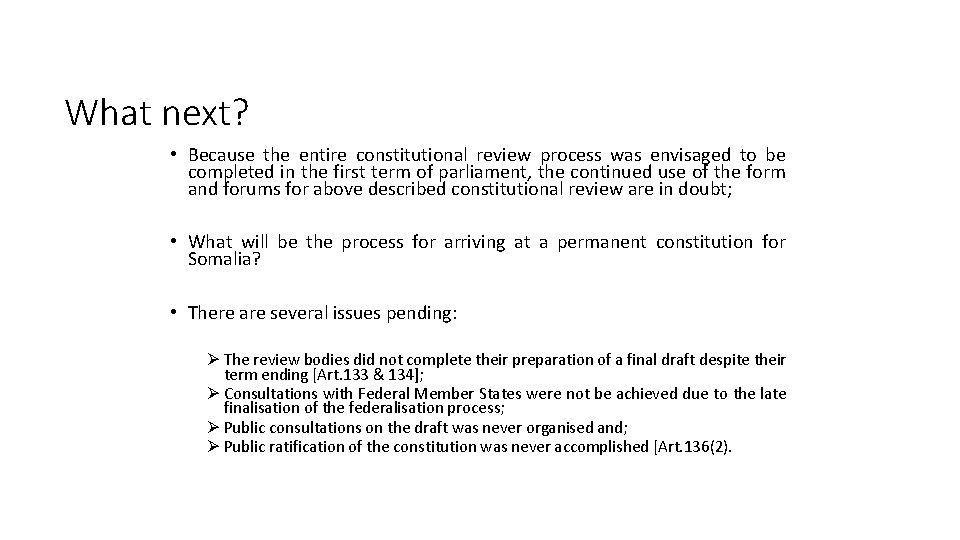 What next? • Because the entire constitutional review process was envisaged to be completed