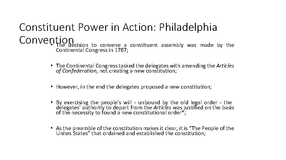 Constituent Power in Action: Philadelphia Convention • The decision to convene a constituent assembly