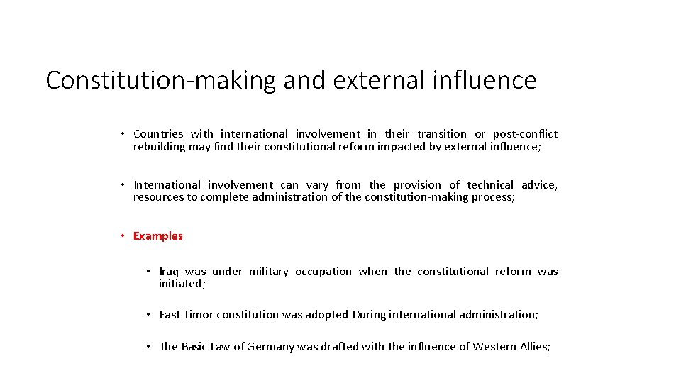 Constitution-making and external influence • Countries with international involvement in their transition or post-conflict